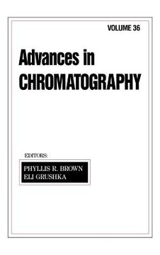 portada advances in chromatography: volume 36 (en Inglés)