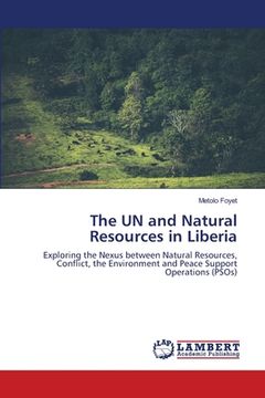 portada The UN and Natural Resources in Liberia (en Inglés)