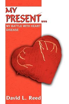 portada my present...: my battle with heart disease (in English)
