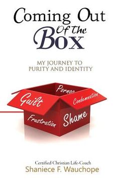 portada Coming Out Of The Box: My Journey to Purity and Identity (en Inglés)