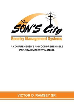 portada The SON'S City Reentry Management Systems: A Comprehensive and Comprehensible Program-Ministry Manual (in English)