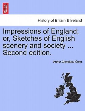 portada impressions of england; or, sketches of english scenery and society ... third edition. (en Inglés)