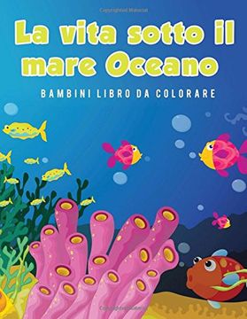 portada La vita sotto il mare Oceano Bambini Libro da colorare
