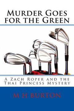 portada Murder Goes for the Green: A Zach Roper and the Thai Princess Mystery (en Inglés)