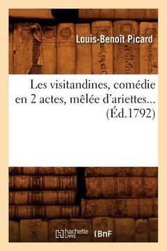 portada Les Visitandines, Comédie En 2 Actes, Mêlée d'Ariettes (Éd.1792) (en Francés)