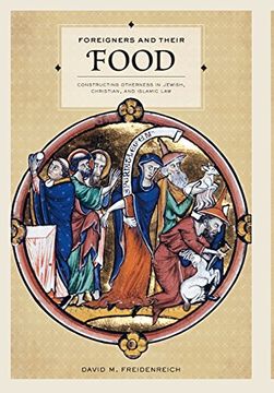 portada Foreigners and Their Food: Constructing Otherness in Jewish, Christian, and Islamic law 