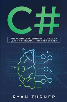 portada C#: The Ultimate Intermediate Guide To Learn C# Programming Step By Step (en Inglés)