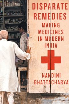 portada Disparate Remedies: Making Medicines in Modern India Volume 7 (en Inglés)
