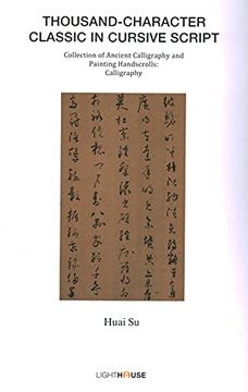 portada Thousand-Character Classic in Cursive Script: Huai su (Collection of Ancient Calligraphy and Painting Handscrolls: Calligraphy) (en Inglés)