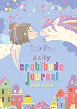 portada I am Kind: Daily Gratitude Journal for Kids: (a5 - 5. 8 x 8. 3 Inch) 