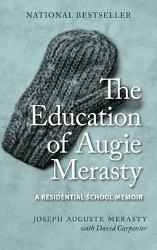 portada The Education of Augie Merasty: A Residential School Memoir - new Edition: 16 (Regina Collection, 16) (en Inglés)