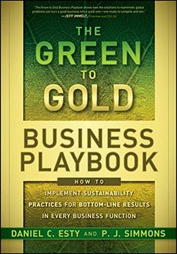 portada The Green to Gold Business Playbook: How to Implement Sustainability Practices for Bottom-Line Results in Every Business Function (in English)