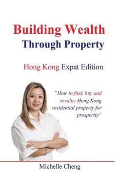 portada Building Wealth Through Property (en Inglés)