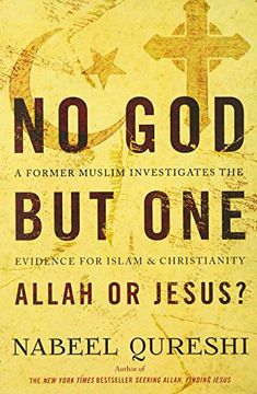 portada No God but One: Allah or Jesus?: A Former Muslim Investigates the Evidence for Islam and Christianity (en Inglés)