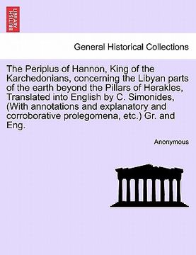 portada the periplus of hannon, king of the karchedonians, concerning the libyan parts of the earth beyond the pillars of herakles, translated into english by (en Inglés)