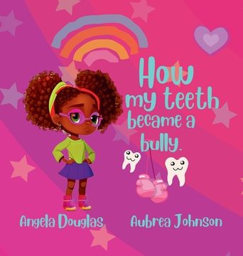 portada How my teeth became a bully. (en Inglés)