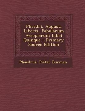portada Phaedri, Augusti Liberti, Fabularum Aesopiarum Libri Quinque (en Latin)