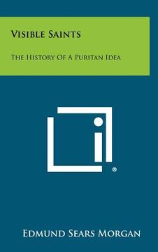 portada visible saints: the history of a puritan idea (en Inglés)
