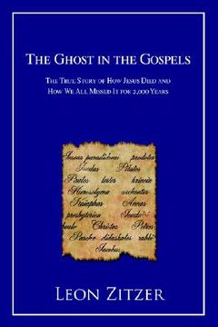 portada the ghost in the gospels: the true story of how jesus died and how we all missed it for 2,000 years (in English)