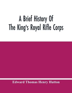 portada A Brief History Of The King'S Royal Rifle Corps (en Inglés)