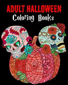 portada Adult Halloween Coloring Books: Happy Halloween: for Relaxation and Meditation (en Inglés)