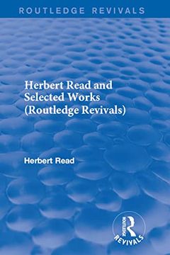 portada Herbert Read and Selected Works (Routledge Revivals: Herbert Read and Selected Works) (en Inglés)