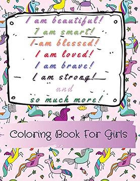 portada I am Beautiful, Smart, Blessed, Loved, Brave, Strong! And so Much More! A Coloring Book for Girls (en Inglés)