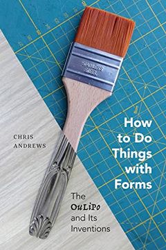 portada How to do Things With Forms: The Oulipo and its Inventions (in English)