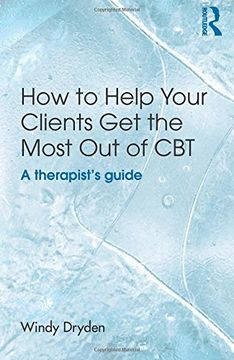 portada How to Help Your Clients get the Most out of Cbt: A Therapist's Guide (en Inglés)