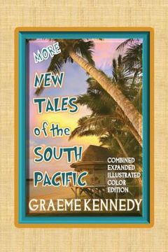portada More New Tales of the South Pacific: Combined, expanded, illustrated, color edition (en Inglés)