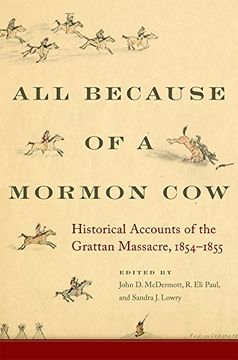 portada All Because of a Mormon Cow: Historical Accounts of the Grattan Massacre, 1854-1855 (in English)