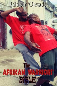 portada The Afrikan Warriors' Bible: Afrikan Martial Arts, Book II (in English)
