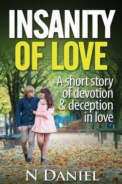 portada Insanity of Love: A short story of devotion and deception in love (en Inglés)