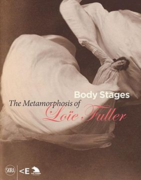 portada Body Stages: The Metamorphosis of Loïe Fuller (in English)