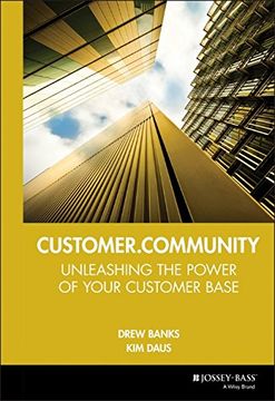 portada Customer.Community: Unleashing the Power of Your Customer Base (Business)