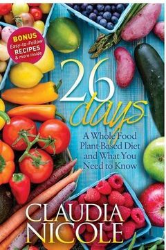 portada 26 Days: A Whole Food Plant-Based Diet and What you Need to Know 