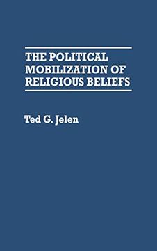 portada The Political Mobilization of Religious Beliefs (en Inglés)