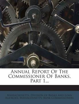 portada Annual Report Of The Commissioner Of Banks, Part 1... (en Inglés)
