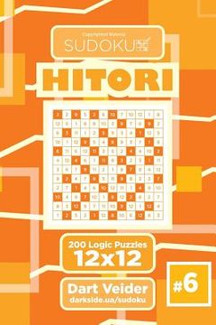 portada Sudoku Hitori - 200 Logic Puzzles 12x12 (Volume 6) (en Inglés)