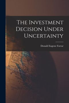 portada The Investment Decision Under Uncertainty (en Inglés)