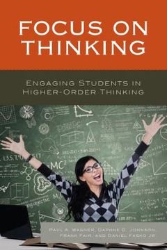 portada Focus on Thinking: Engaging Educators in Higher-Order Thinking (en Inglés)