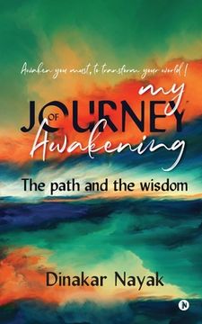 portada My Journey of Awakening: The path and the wisdom (en Inglés)
