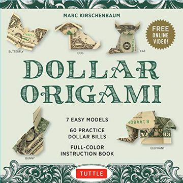 portada Dollar Origami Kit: 7 Easy Models, 60 Practice "Dollar Bills," a Full-Color Instruction Book & Online Video Lessons (en Inglés)