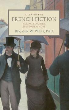 portada A Century of French Fiction: Balzac, Flaubert, Stendhal and More (en Inglés)