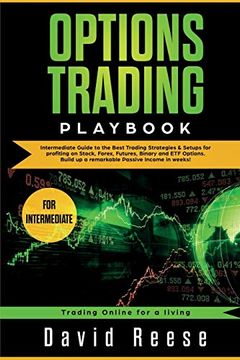 portada Options Trading Playbook: Intermediate Guide to the Best Trading Strategies & Setups for Profiting on Stock, Forex, Futures, Binary and etf Options. In Weeks! (Trading Online for a Living) (in English)