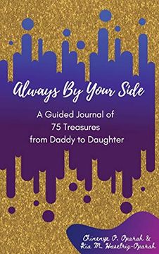 portada Always by Your Side: A Journal of 75 Guided Treasures From Daddy to Daughter (en Inglés)