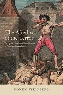 portada The Afterlives of the Terror: Facing the Legacies of Mass Violence in Postrevolutionary France (en Inglés)