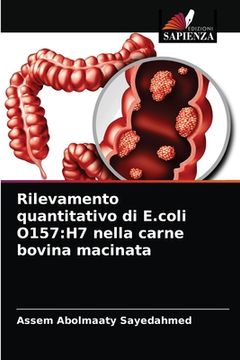 portada Rilevamento quantitativo di E.coli O157: H7 nella carne bovina macinata (en Italiano)
