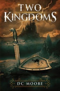 portada Two Kingdoms: The epic struggle for truth and purpose amidst encroaching darkness - a medieval fantasy (in English)