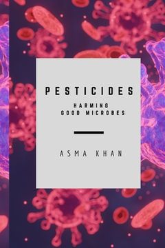 portada Pesticides - Harming Good Microbes 